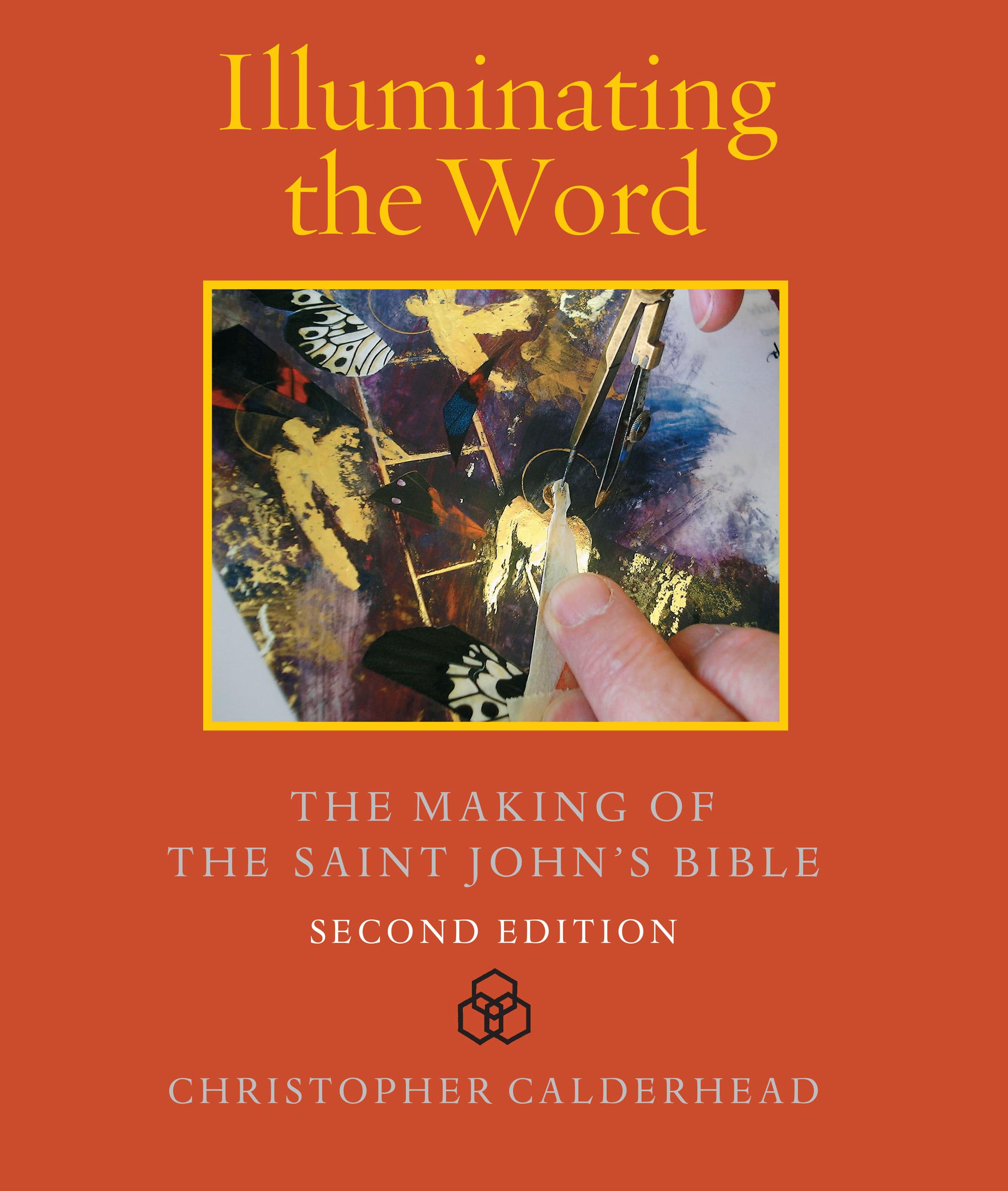 Illuminating The Word: The Making Of The Saint John'S Bible,Used