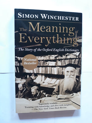 The Meaning of Everything: The Story of the Oxford English Dictionary,New