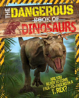 The Dangerous Book of Dinosaurs: Are You Ready to Come FacetoFace with a TRex?,Used