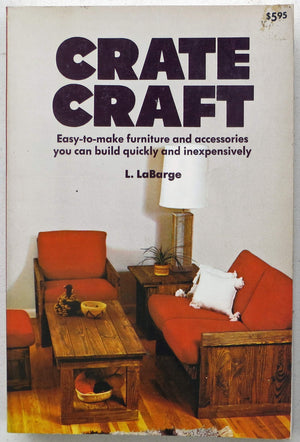 Crate Craft : Easytomake Furniture And Accessories You Can Build Quickly And Inexpensively
