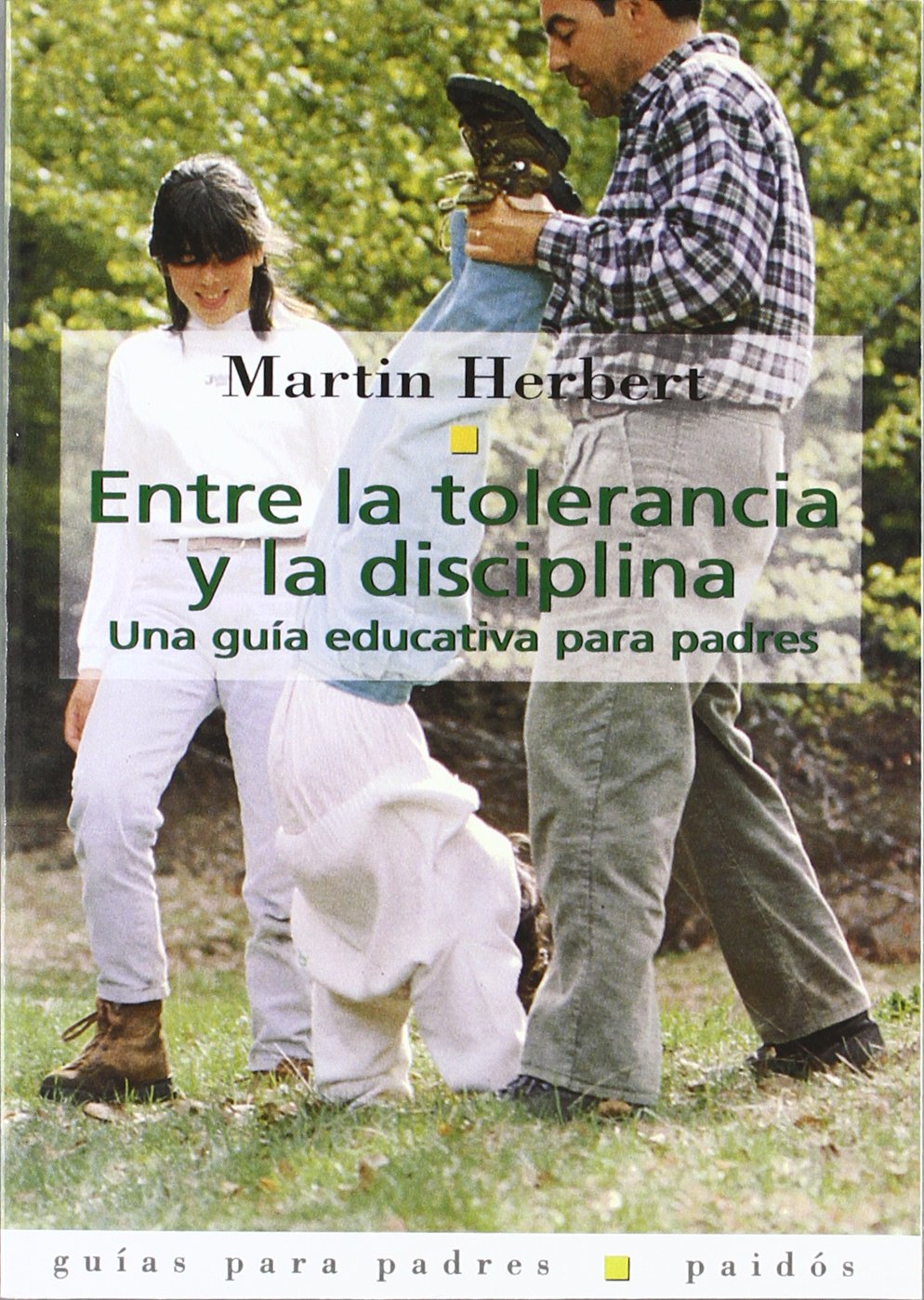 Entre la tolerancia y la disciplina: Una gua educativa para padres (Spanish Edition),Used