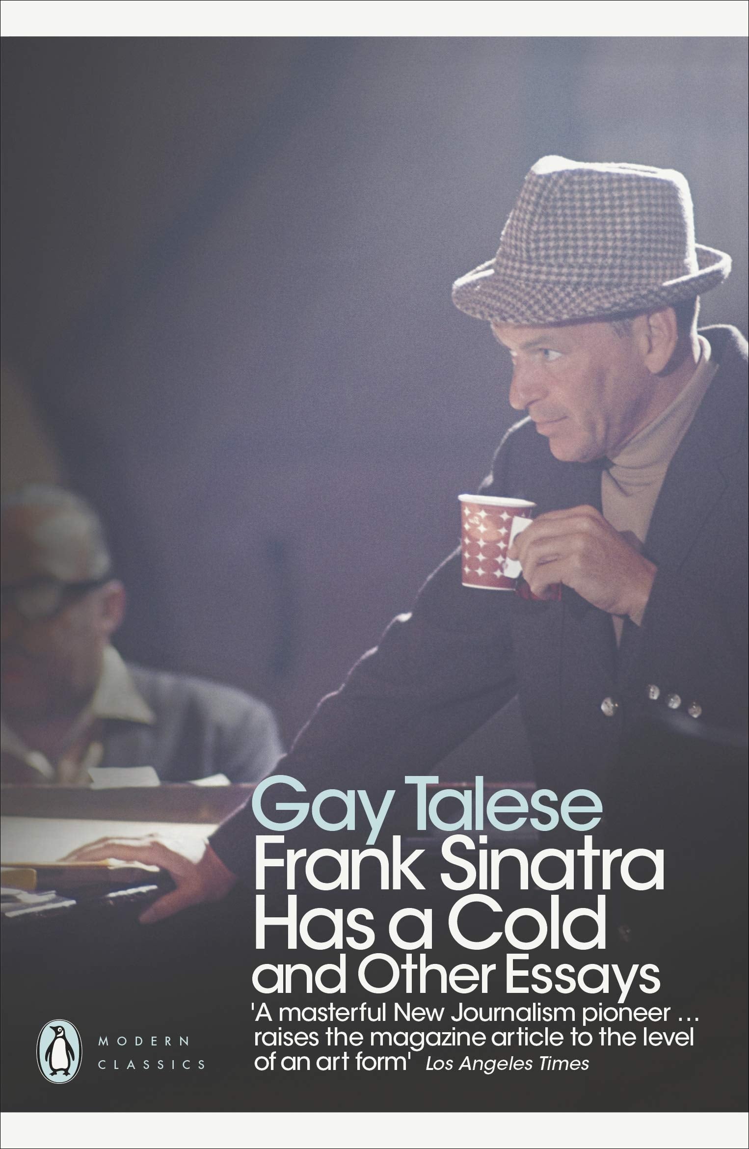Frank Sinatra Has A Cold And Other Essays. Gay Talese