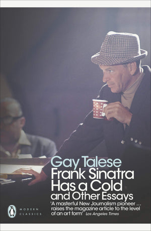 Frank Sinatra Has A Cold And Other Essays. Gay Talese