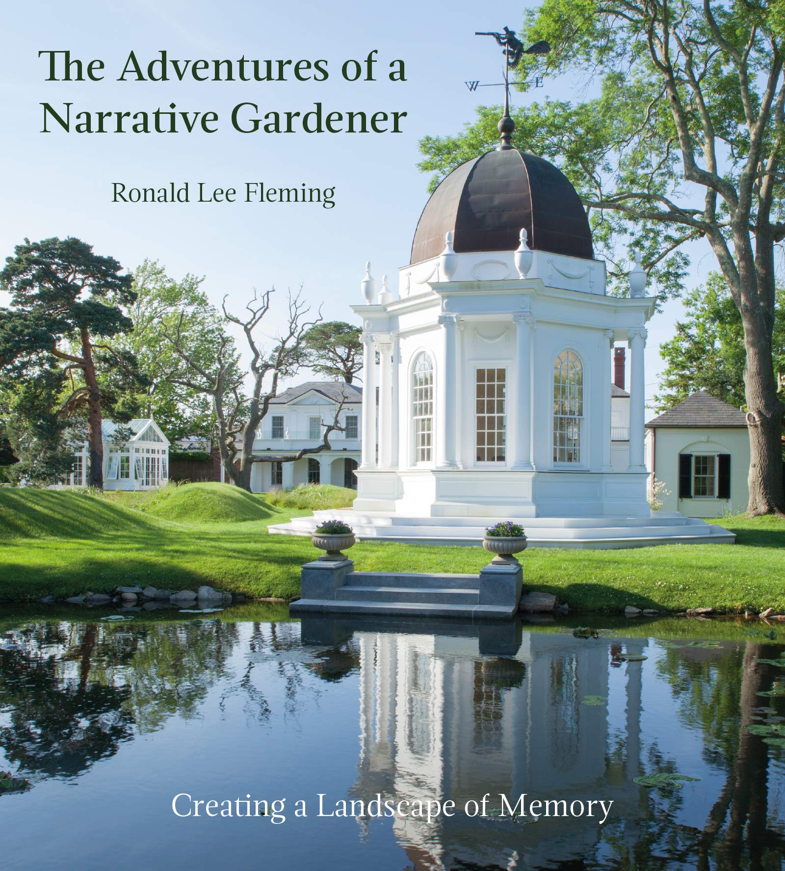 The Adventures of a Narrative Gardener: Creating a Landscape of Memory,Used