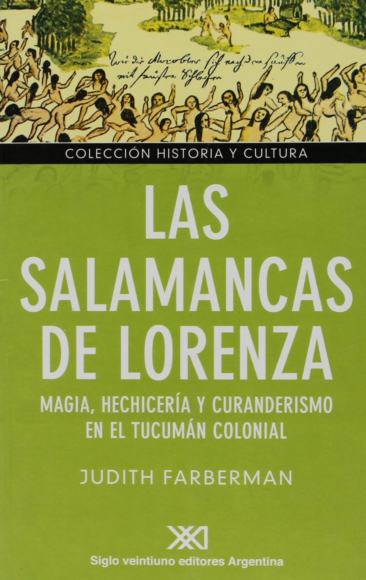 Salamancas de Lorenza. Magia, hechiceria y curanderismo en el Tucuman colonial (Spanish Edition),Used