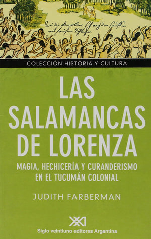 Salamancas de Lorenza. Magia, hechiceria y curanderismo en el Tucuman colonial (Spanish Edition),Used
