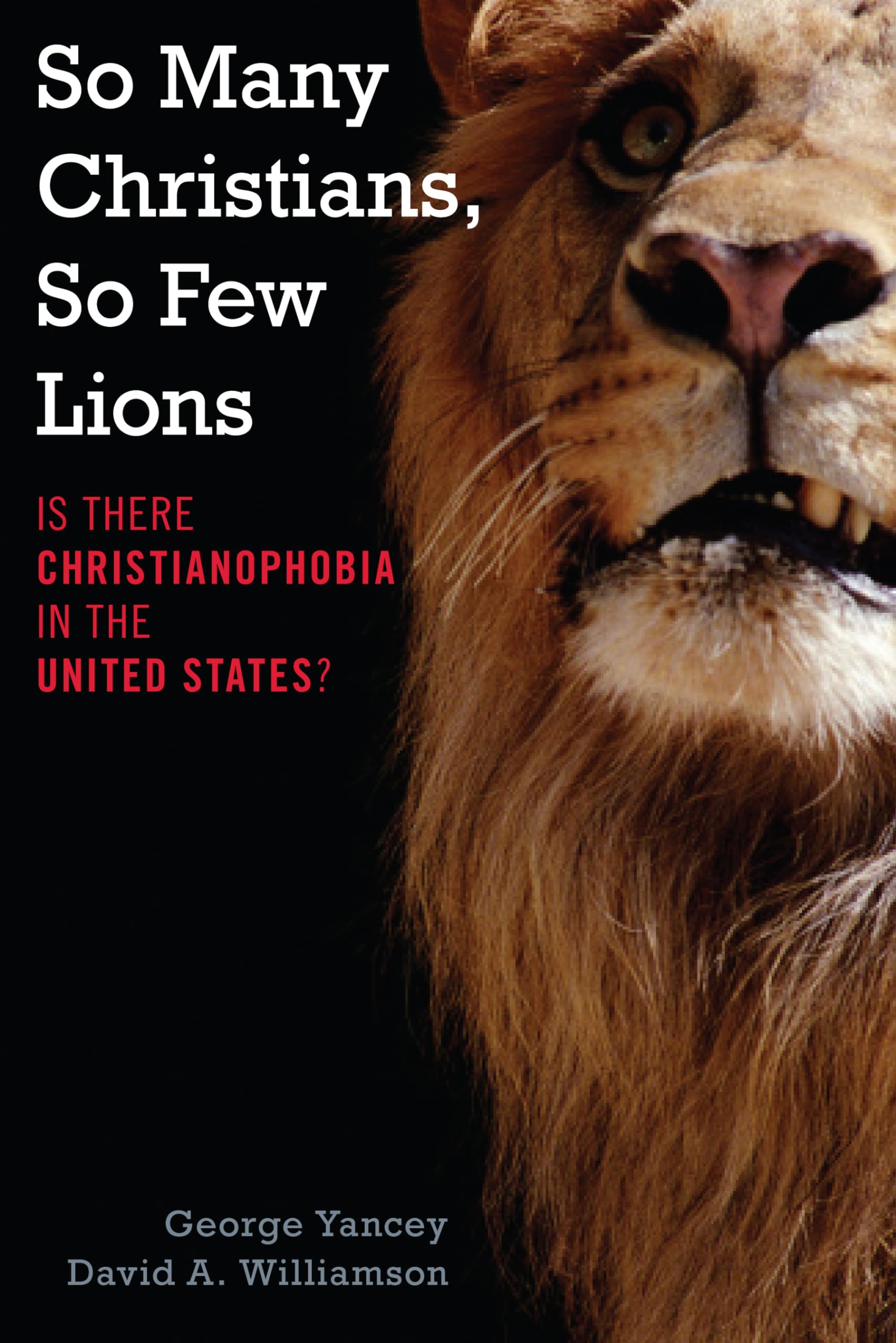So Many Christians, So Few Lions: Is There Christianophobia in the United States?,Used