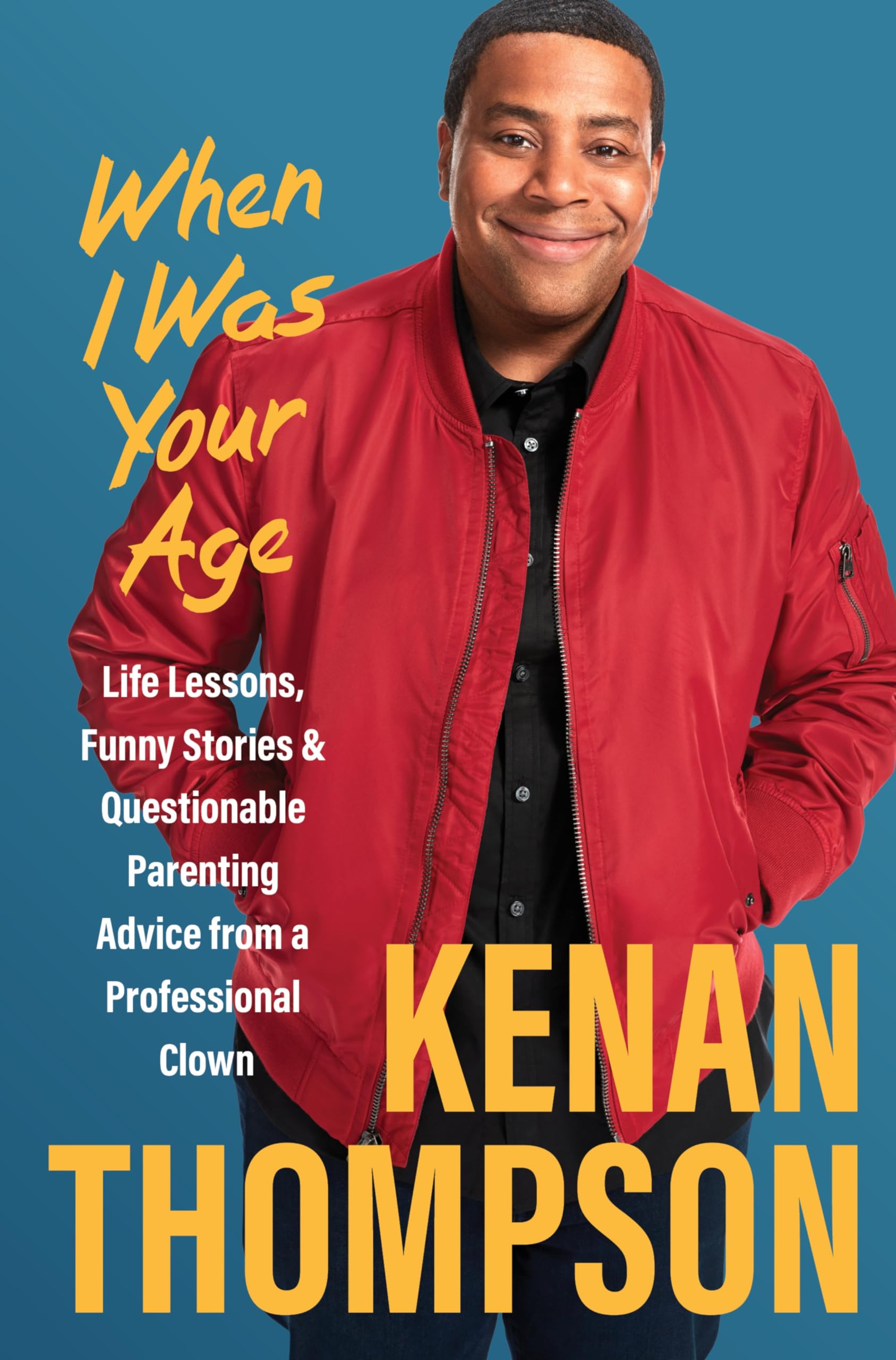 When I Was Your Age: Life Lessons, Funny Stories & Questionable Parenting Advice From A Professional Clown,Used