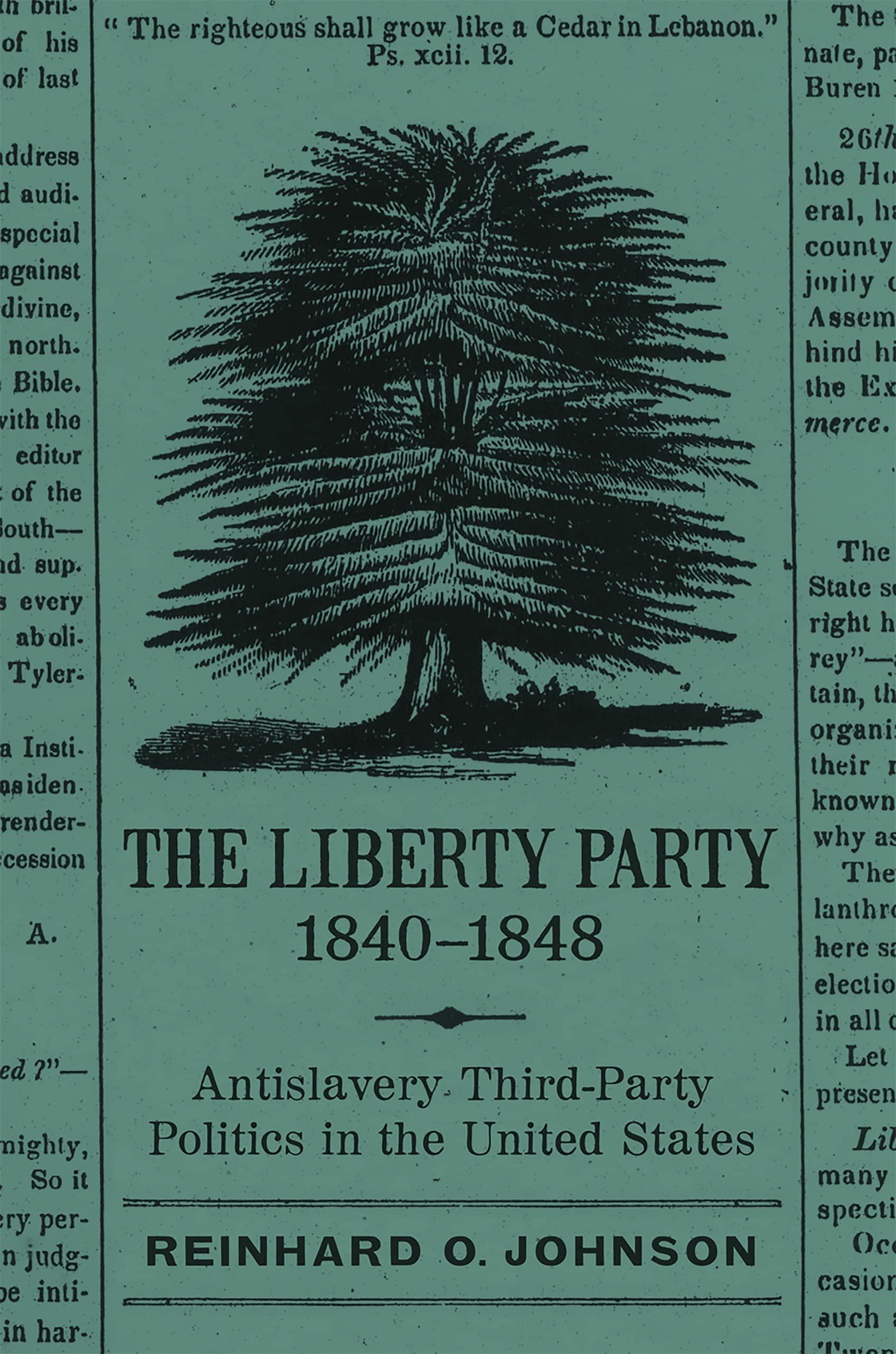 The Liberty Party, 18401848: Antislavery Thirdparty Politics In The United States (Antislavery, Abolition, And The Atlantic Wo,Used