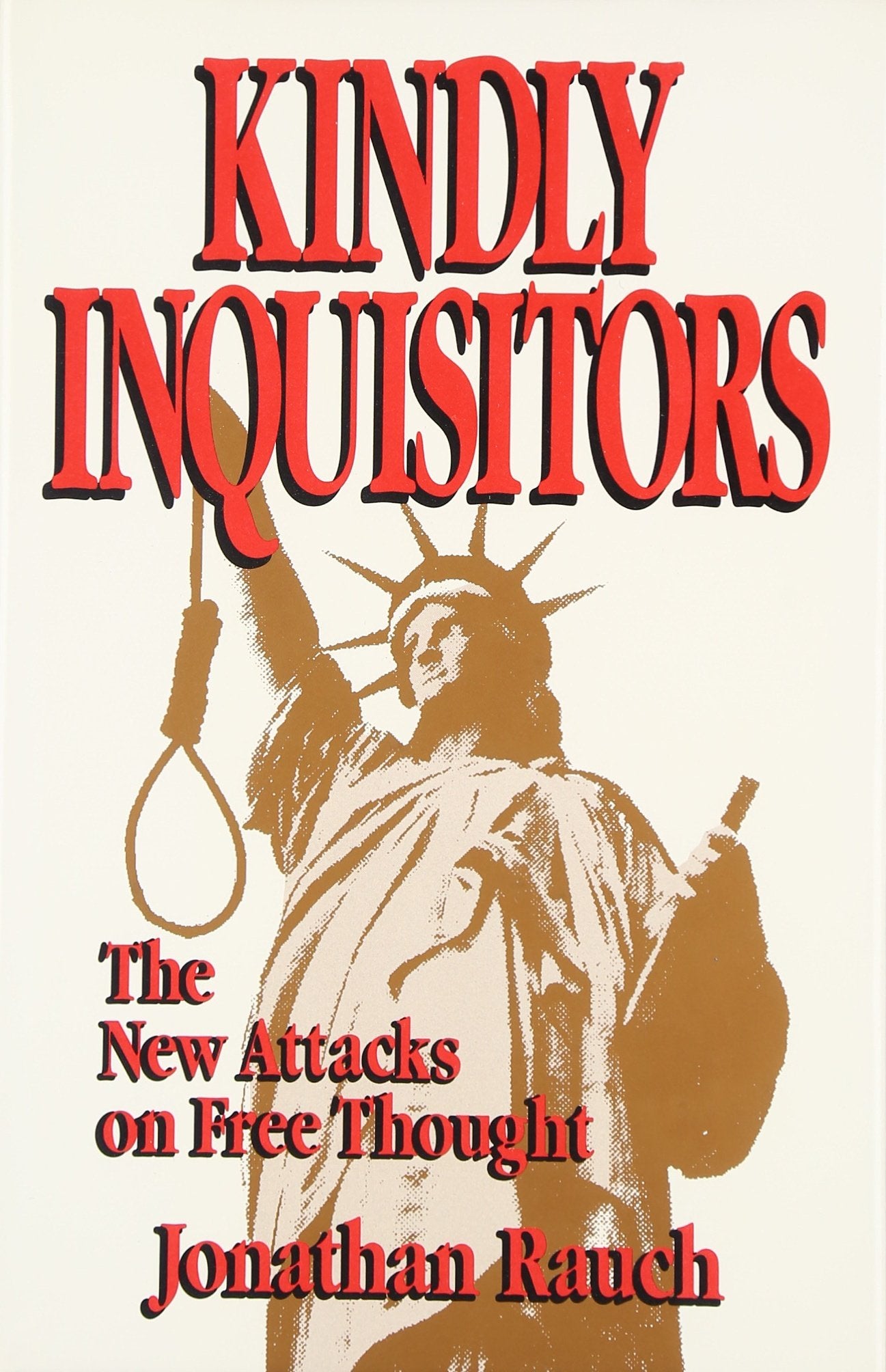 Kindly Inquisitors: The New Attacks On Free Thought,New