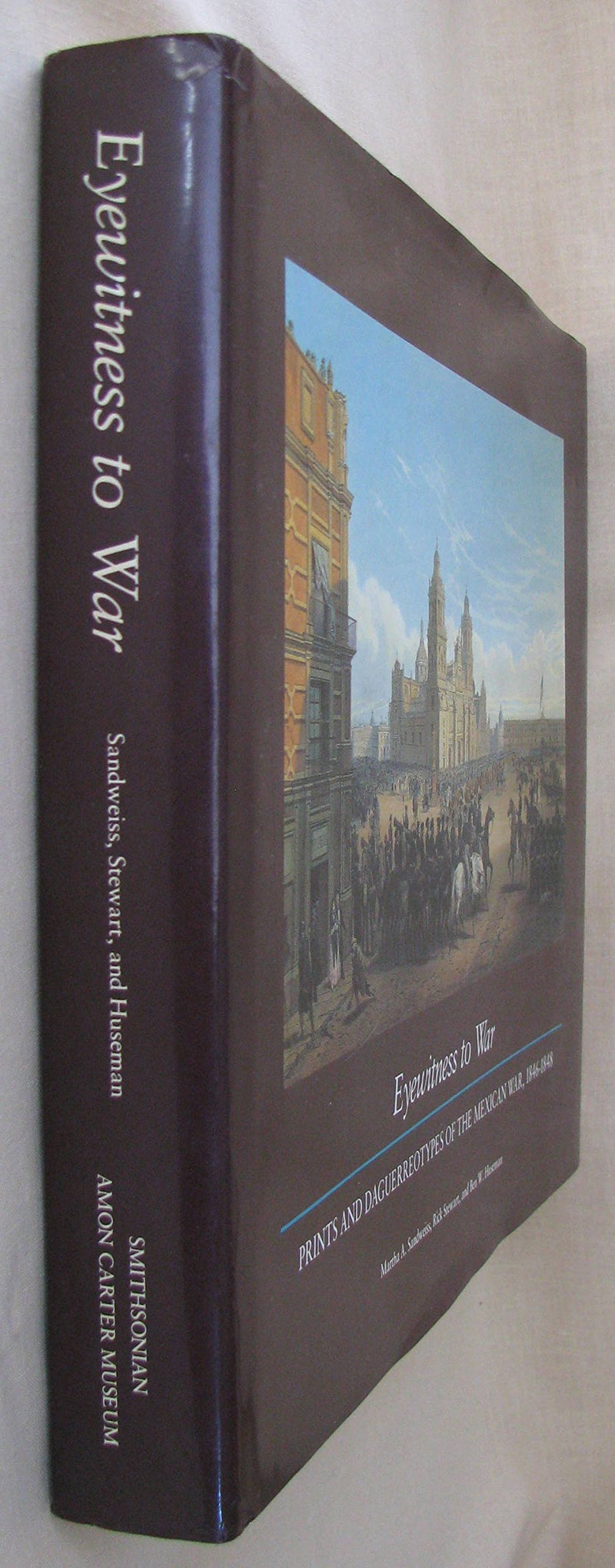 Eyewitness To War: Prints & Daguerreotypes Of The Mexican War, 18461848,Used