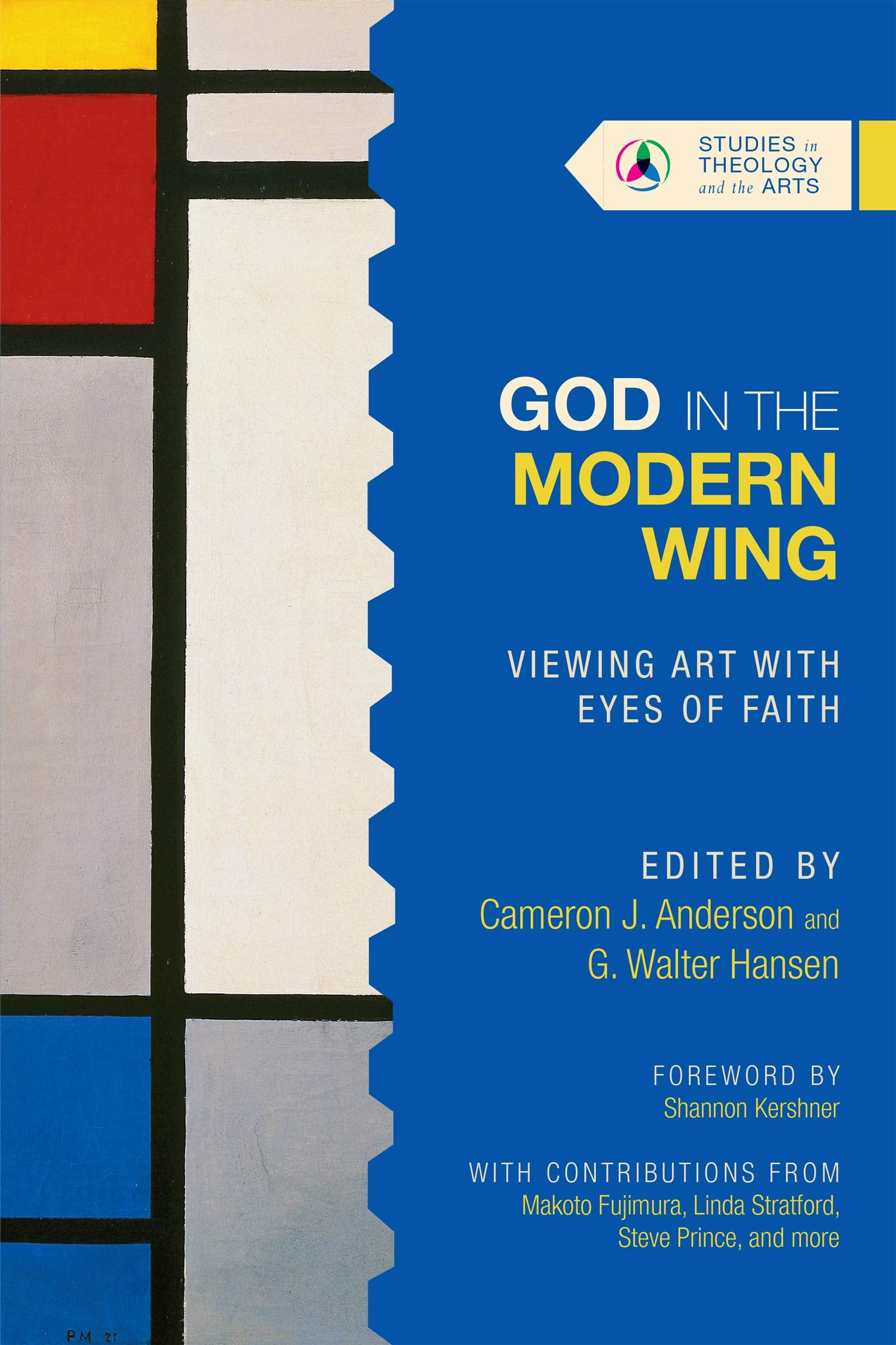 God in the Modern Wing: Viewing Art with Eyes of Faith (Studies in Theology and the Arts Series),Used