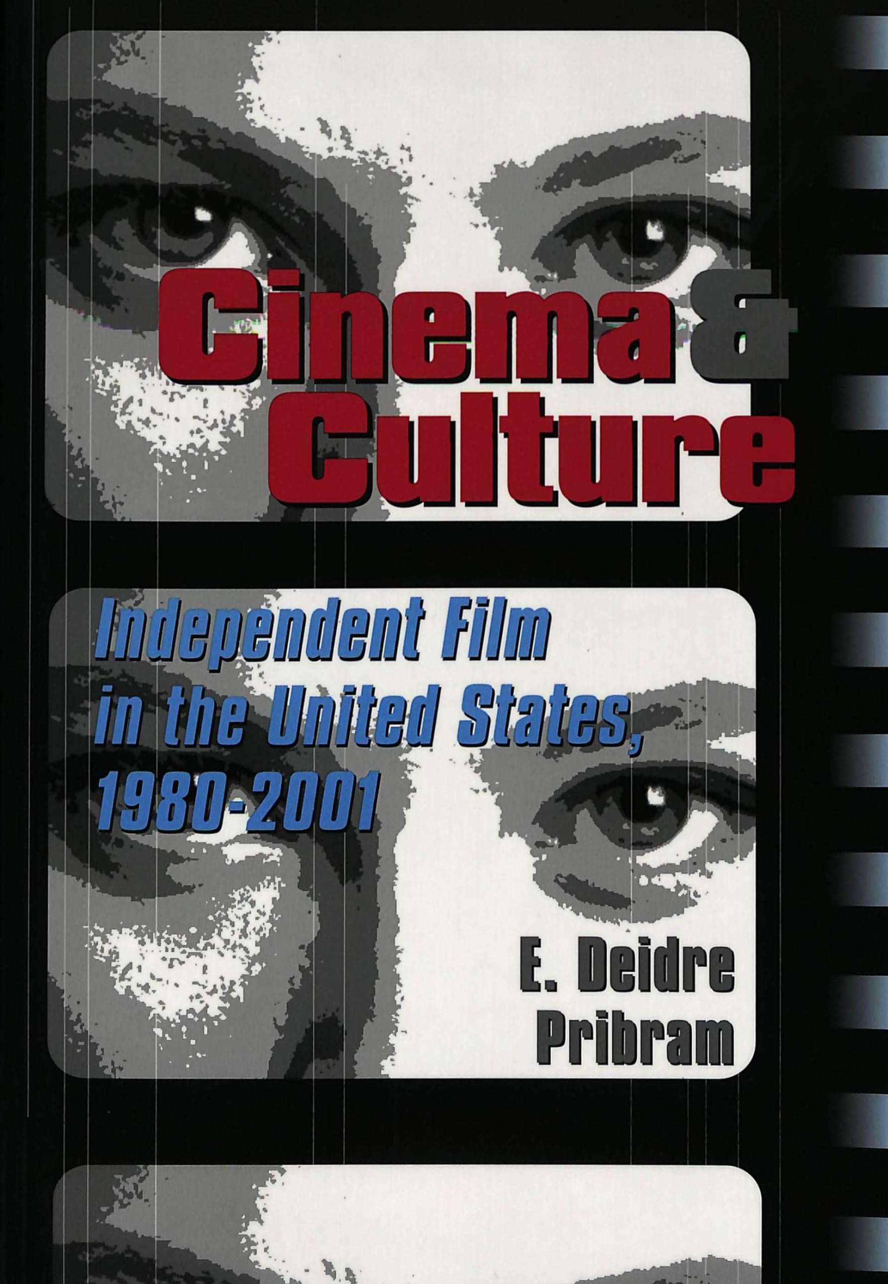 Cinema & Culture: Independent Film in the United States, 19802001 (Framing Film),Used