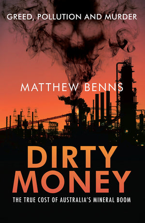 Dirty Money: The True Cost of Australia's Mineral Boom,Used