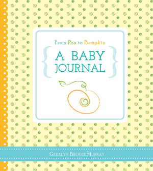From Pea to Pumpkin: A Baby Journal,Used