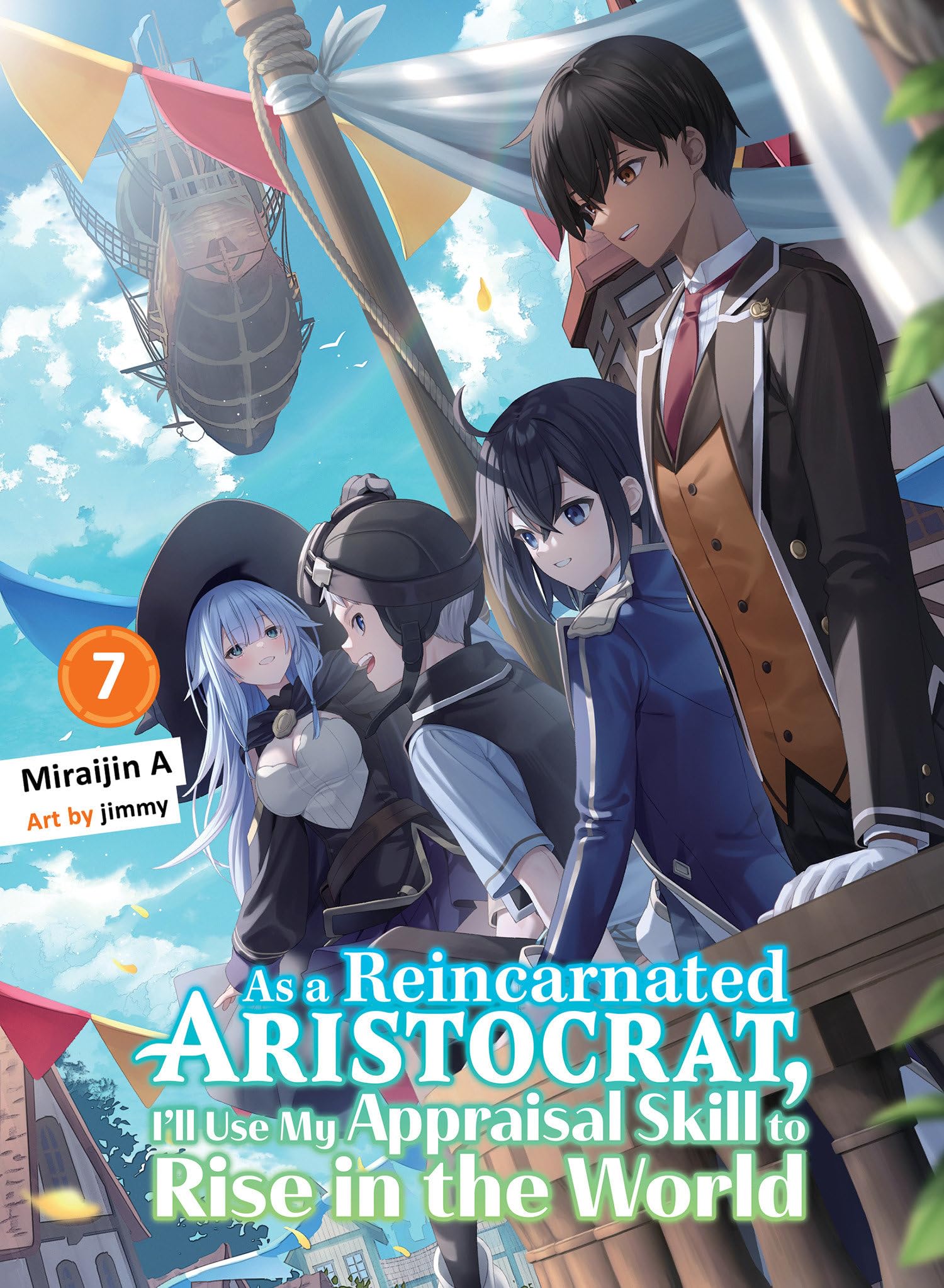 As A Reincarnated Aristocrat, ILl Use My Appraisal Skill To Rise In The World 7 (Light Novel)