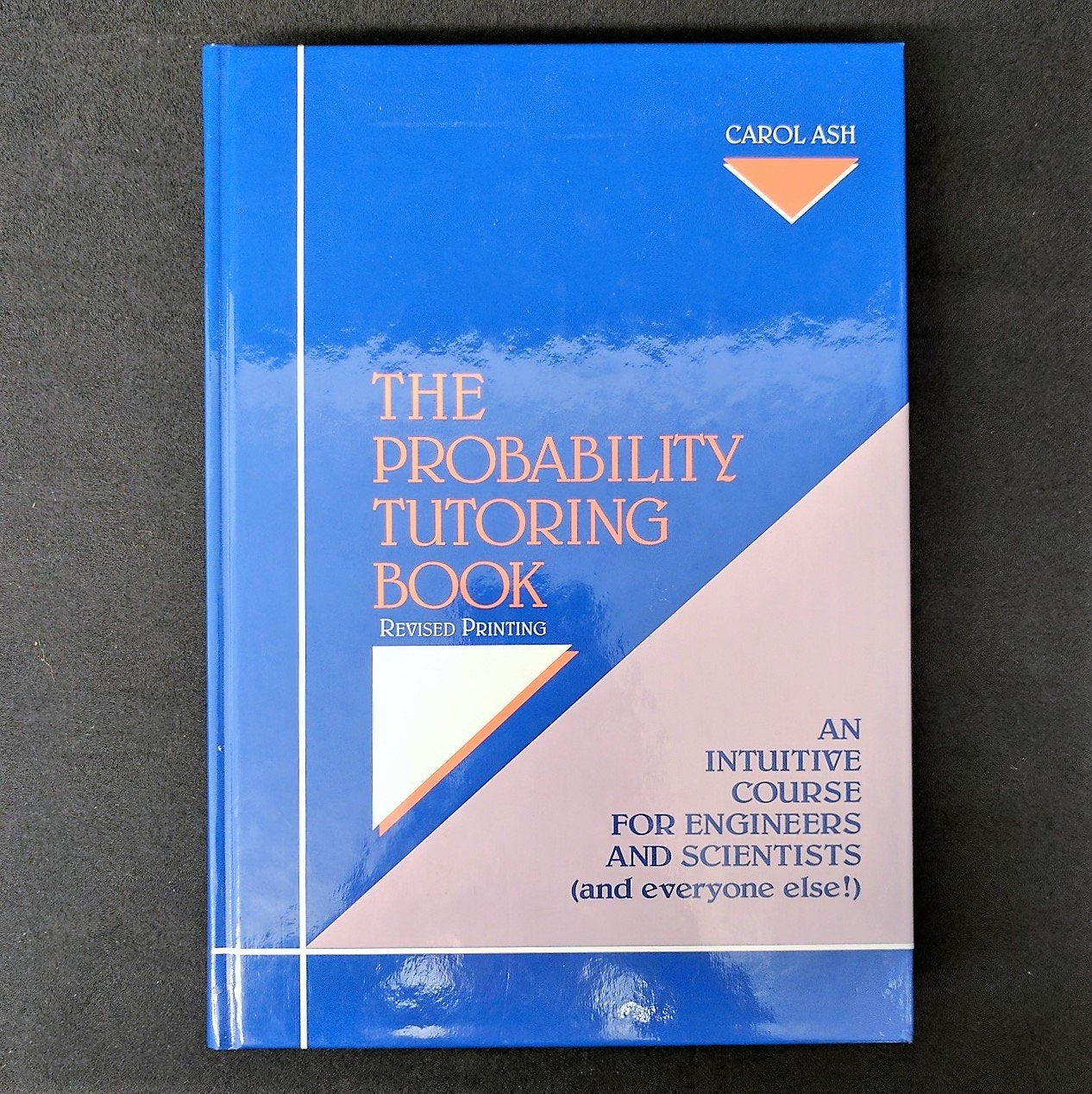 The Probability Tutoring Book: An Intuitive Course For Engineers And Scientists (And Everone Else!),Used