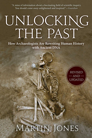 Unlocking The Past: How Archaeologists Are Rewriting Human History With Ancient Dna