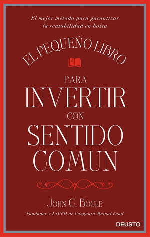 El pequeo libro para invertir con sentido comn: El mejor mtodo para garantizar la rentabilidad en bolsa,Used