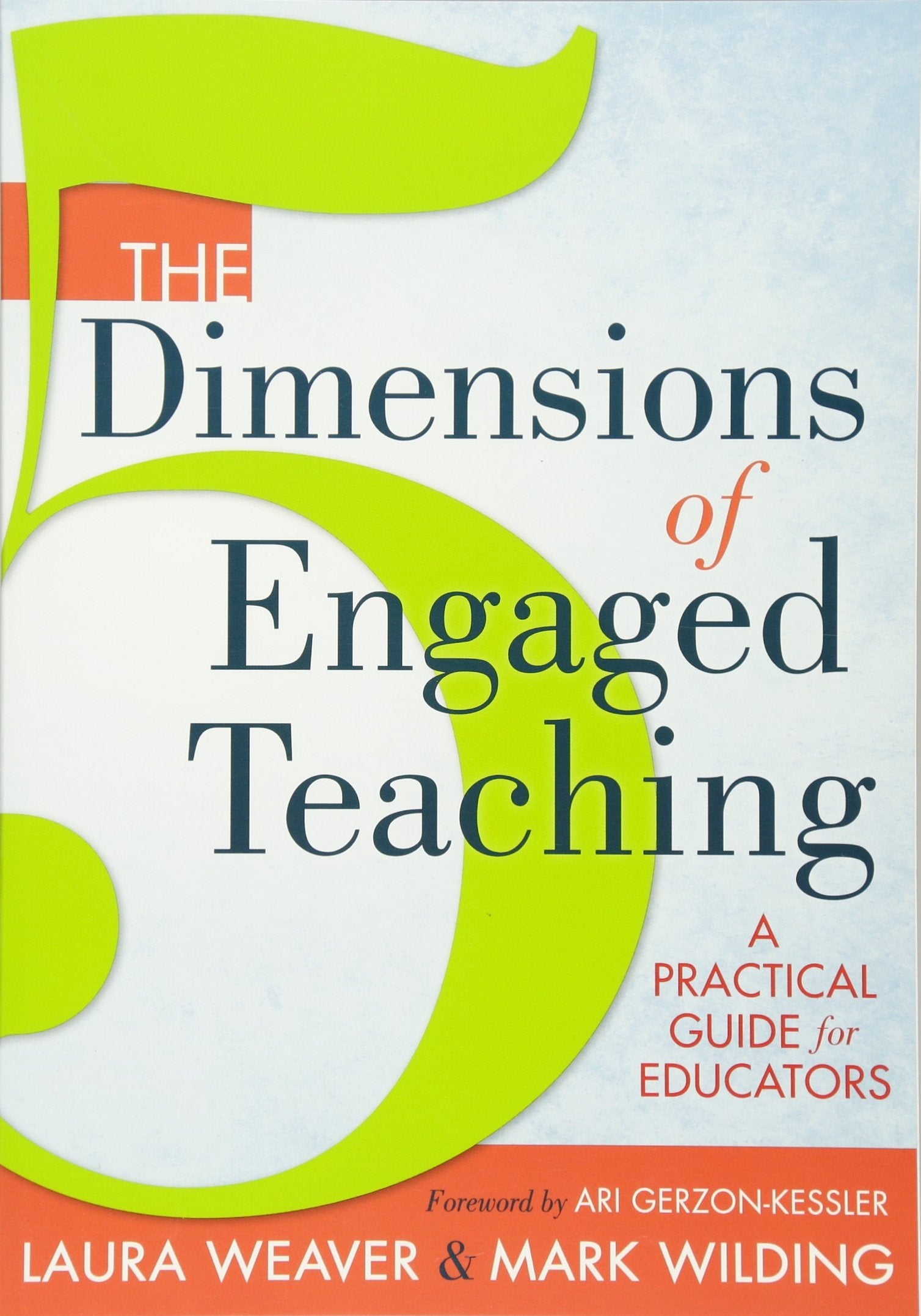 The 5 Dimensions Of Engaged Teaching: A Practical Guide For Educators