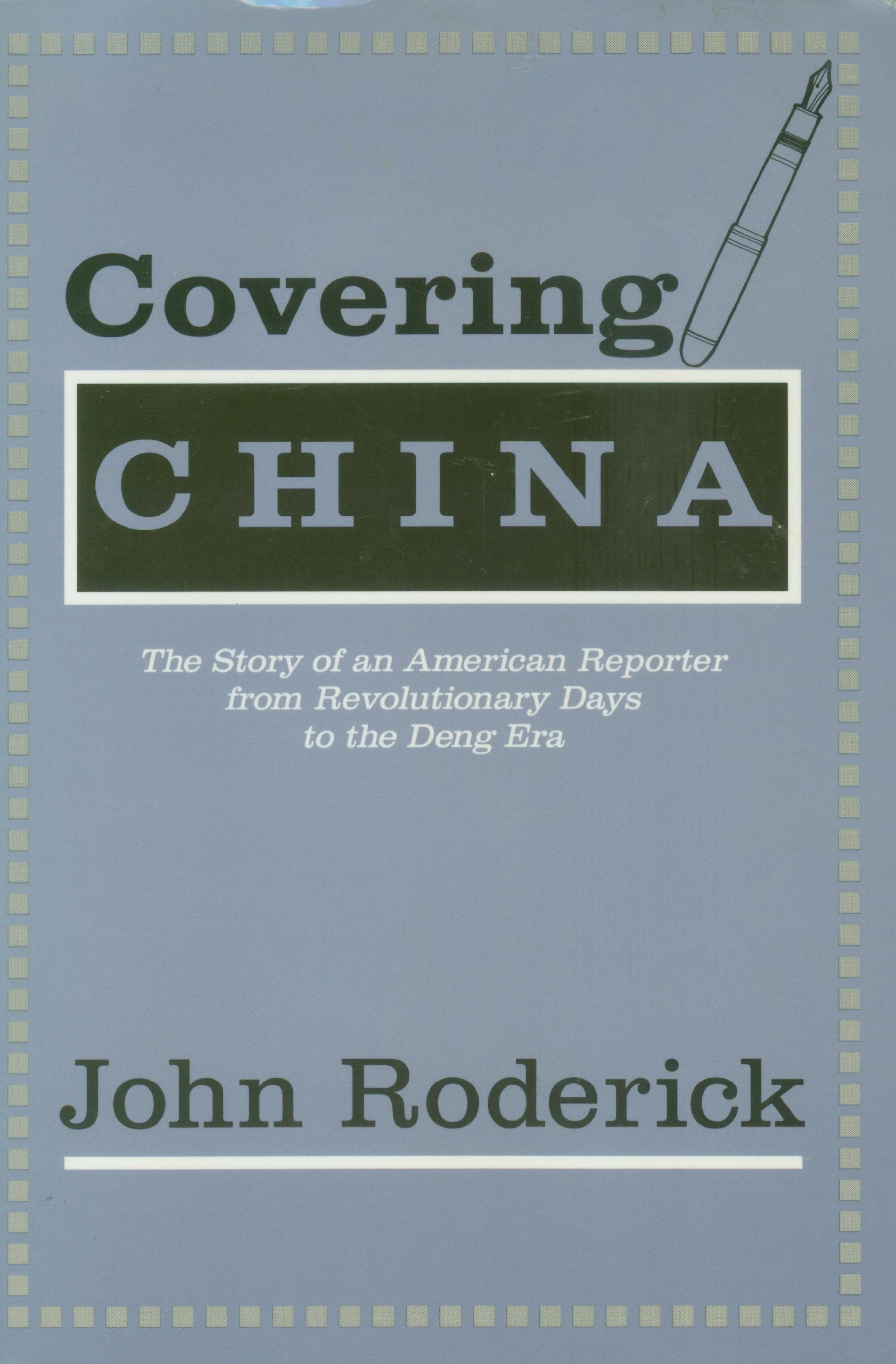 Covering China: The Story of an American Reporter from Revolutionary Days to the Deng Era,Used
