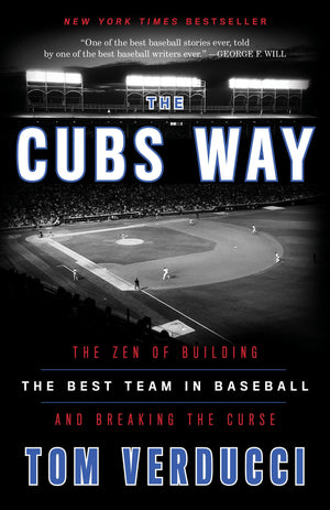 The Cubs Way: The Zen Of Building The Best Team In Baseball And Breaking The Curse,Used