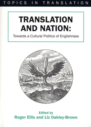 Translation and Nation: Towards A Cultural Politics of Englishness (Topics in Translation, 18),Used