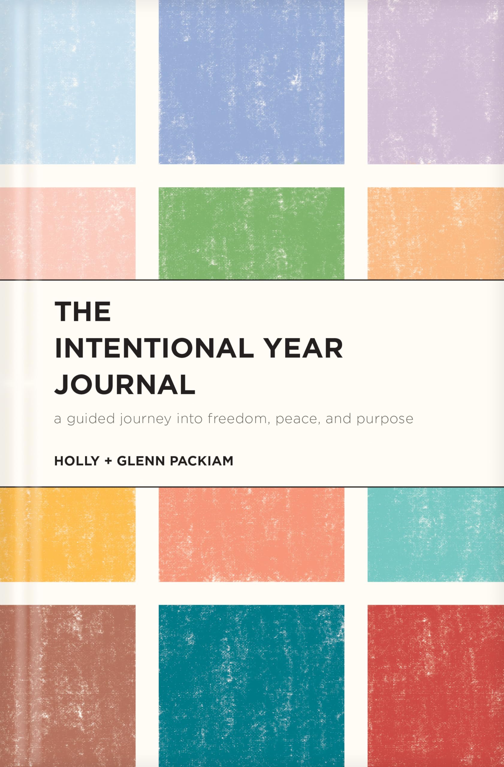 The Intentional Year Journal: A Guided Journey into Freedom, Peace, and Purpose,New