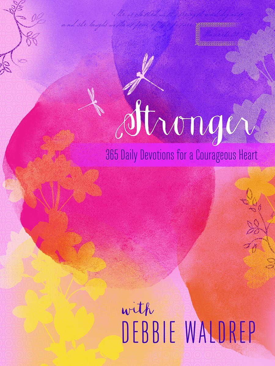 Stronger: A 365Day Devotional For A Courageous Heart (365Day Devotionals)