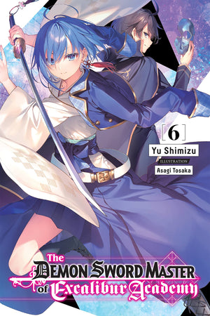 The Demon Sword Master Of Excalibur Academy, Vol. 6 (Light Novel) (The Demon Sword Master Of Excalibur Academy (Light Novel), 6),Used