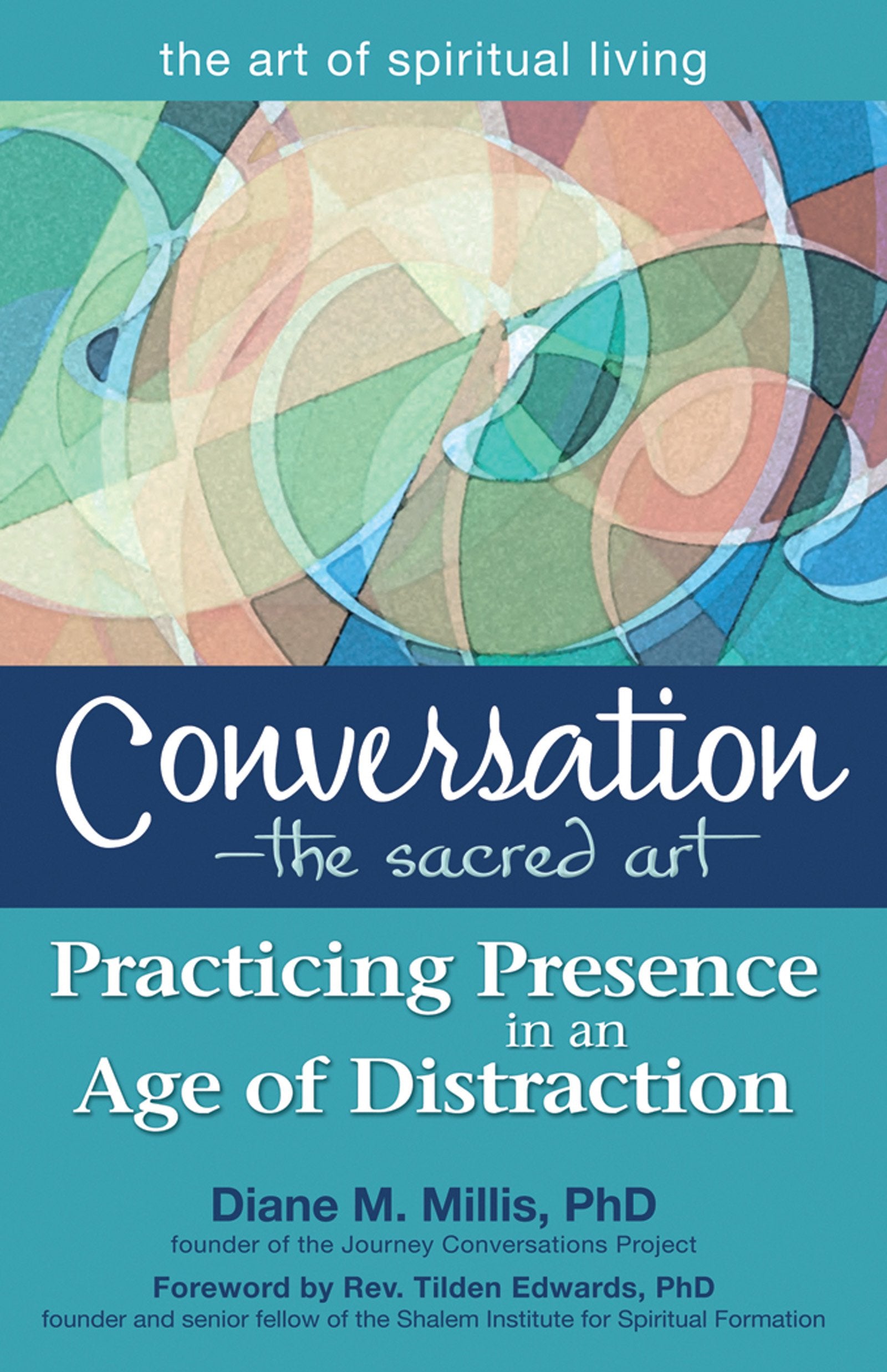 ConversationThe Sacred Art: Practicing Presence in an Age of Distraction (The Art of Spiritual Living),New