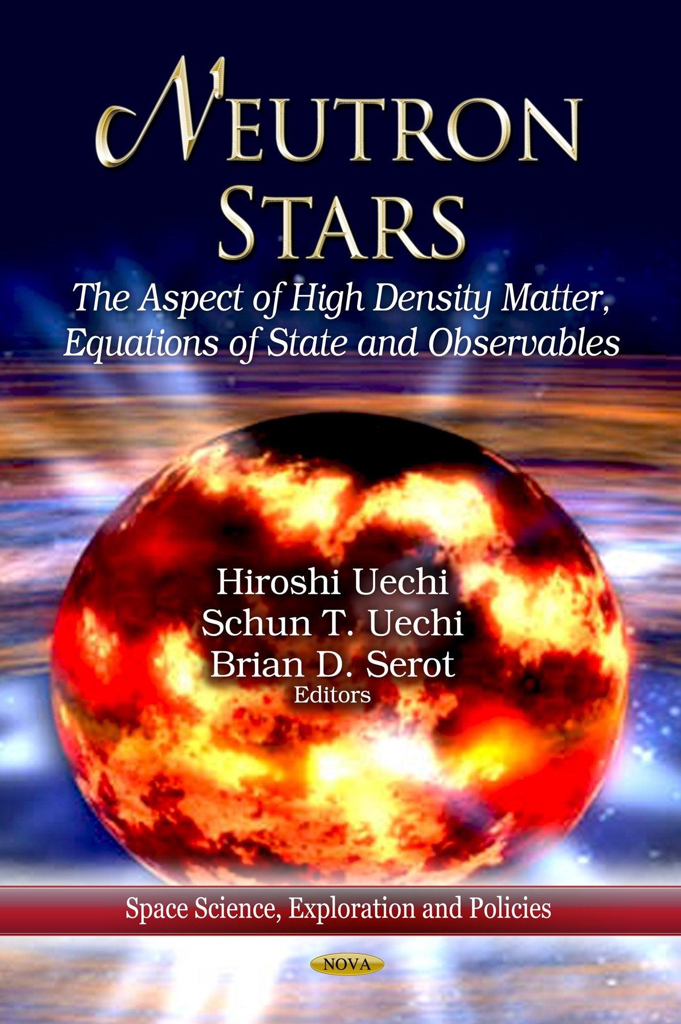 Neutron Stars: The Aspect Of High Density Matter, Equations Of State And Observables (Space Science, Exploration And Policies; P,Used