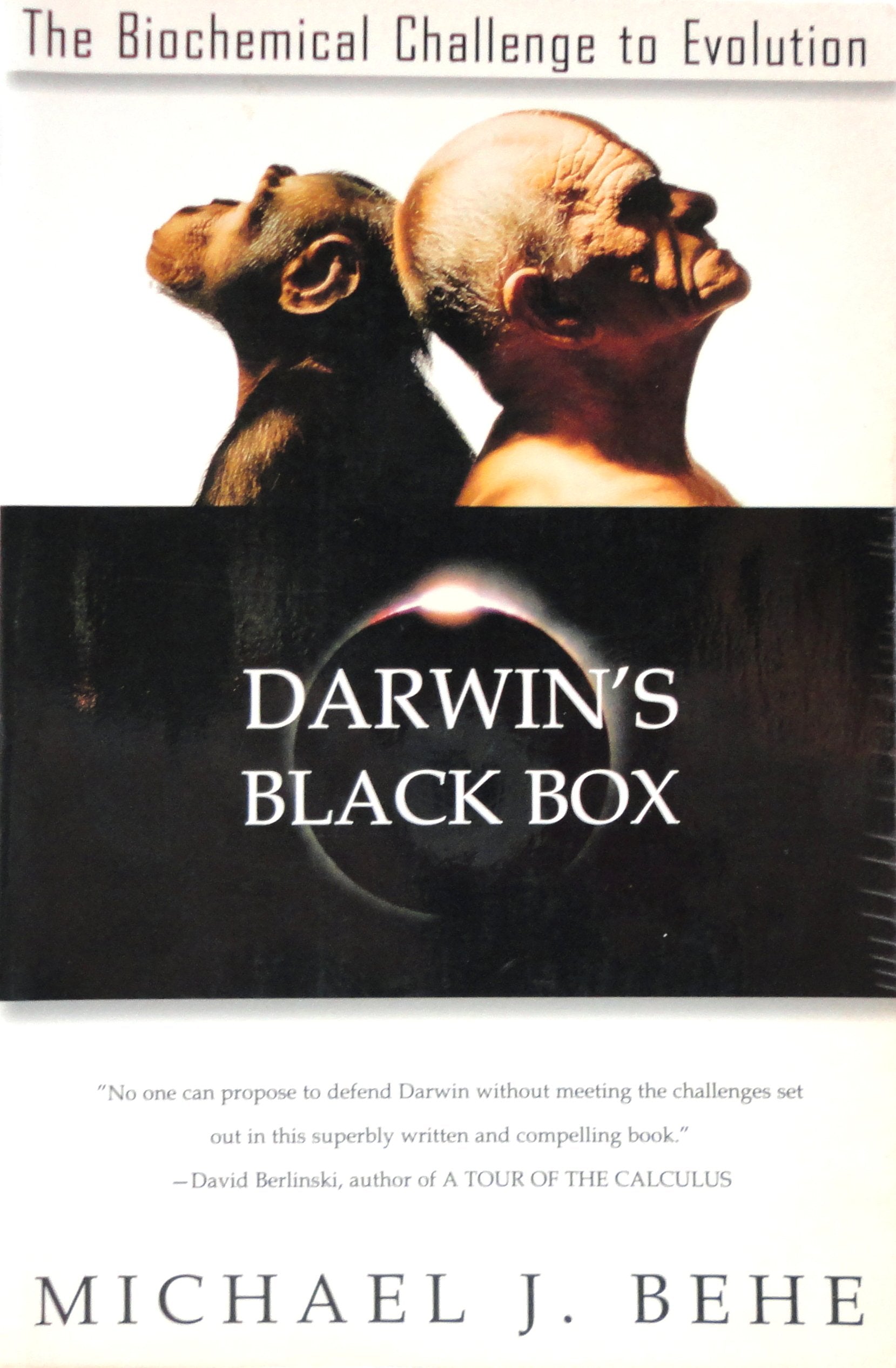 Darwin s Black Box: The Biochemical Challenge to Evolution