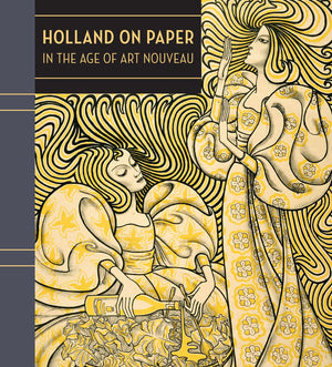 Holland on Paper: In the Age of Art Nouveau,New