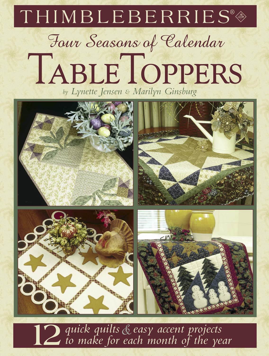 Thimbleberries (R) Four Seasons of Calendar Table Toppers: 12 Quick Quilts & Easy Accent Projects to Make for Each Month of the ,Used