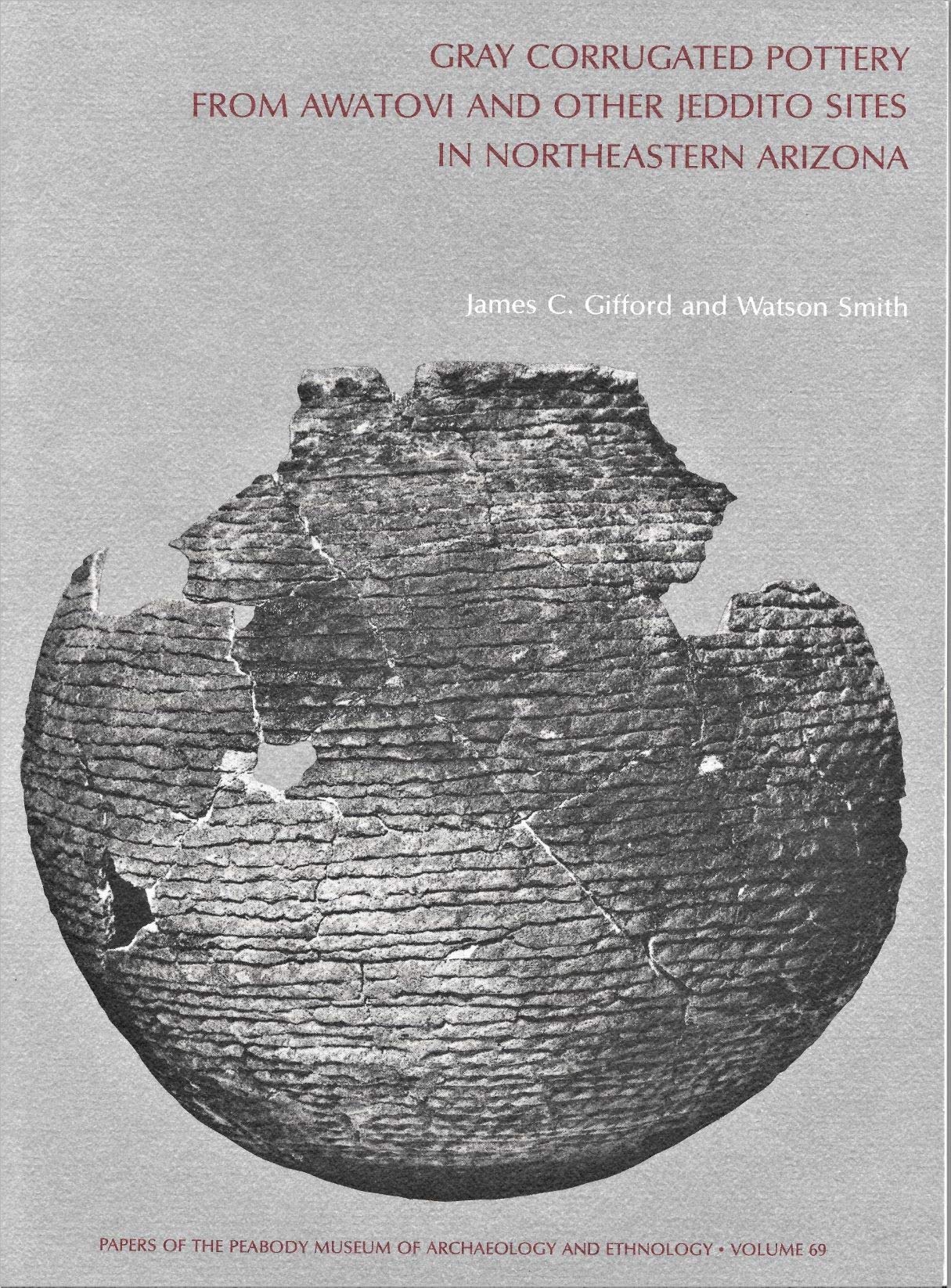 Gray Corrugated Pottery From Awatovi and Other Jeddito Sites in Northeastern Arizona (Papers of the Peabody Museum of Archaeolog,Used