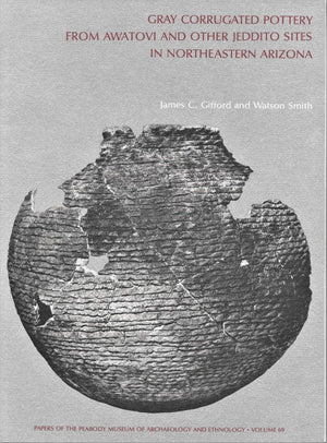 Gray Corrugated Pottery From Awatovi and Other Jeddito Sites in Northeastern Arizona (Papers of the Peabody Museum of Archaeolog,Used