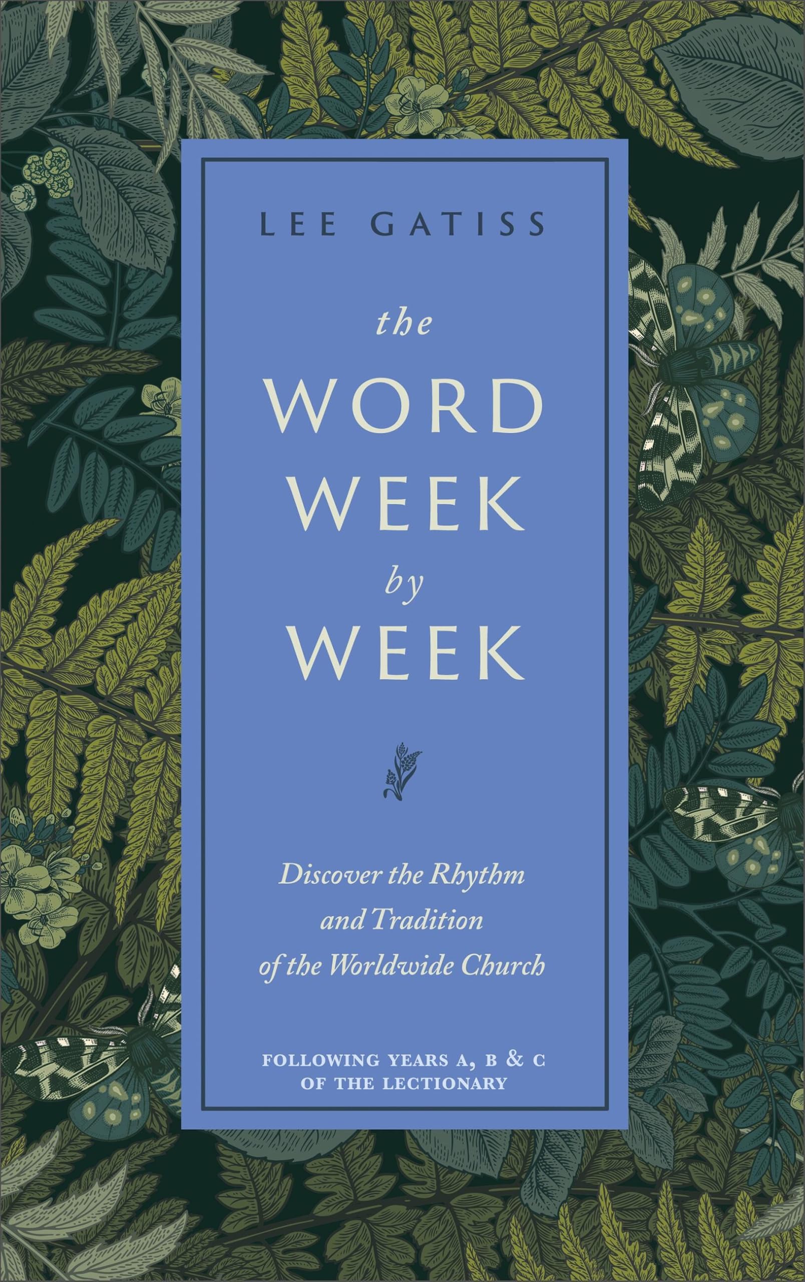 The Word Week By Week: Discover The Rhythm And Tradition Of The Worldwide Church