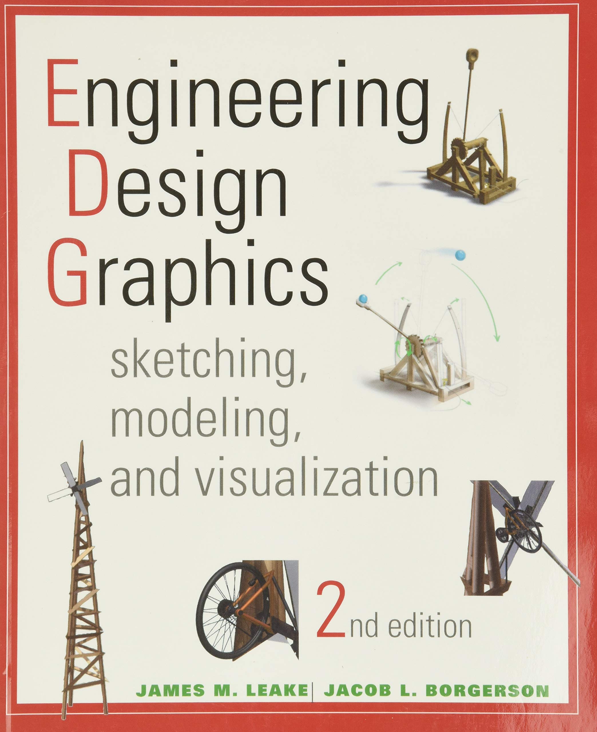 Engineering Design Graphics: Sketching, Modeling, and Visualization,New