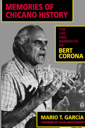 Memories of Chicano History: The Life and Narrative of Bert Corona (Latinos in American Society and Culture),Used