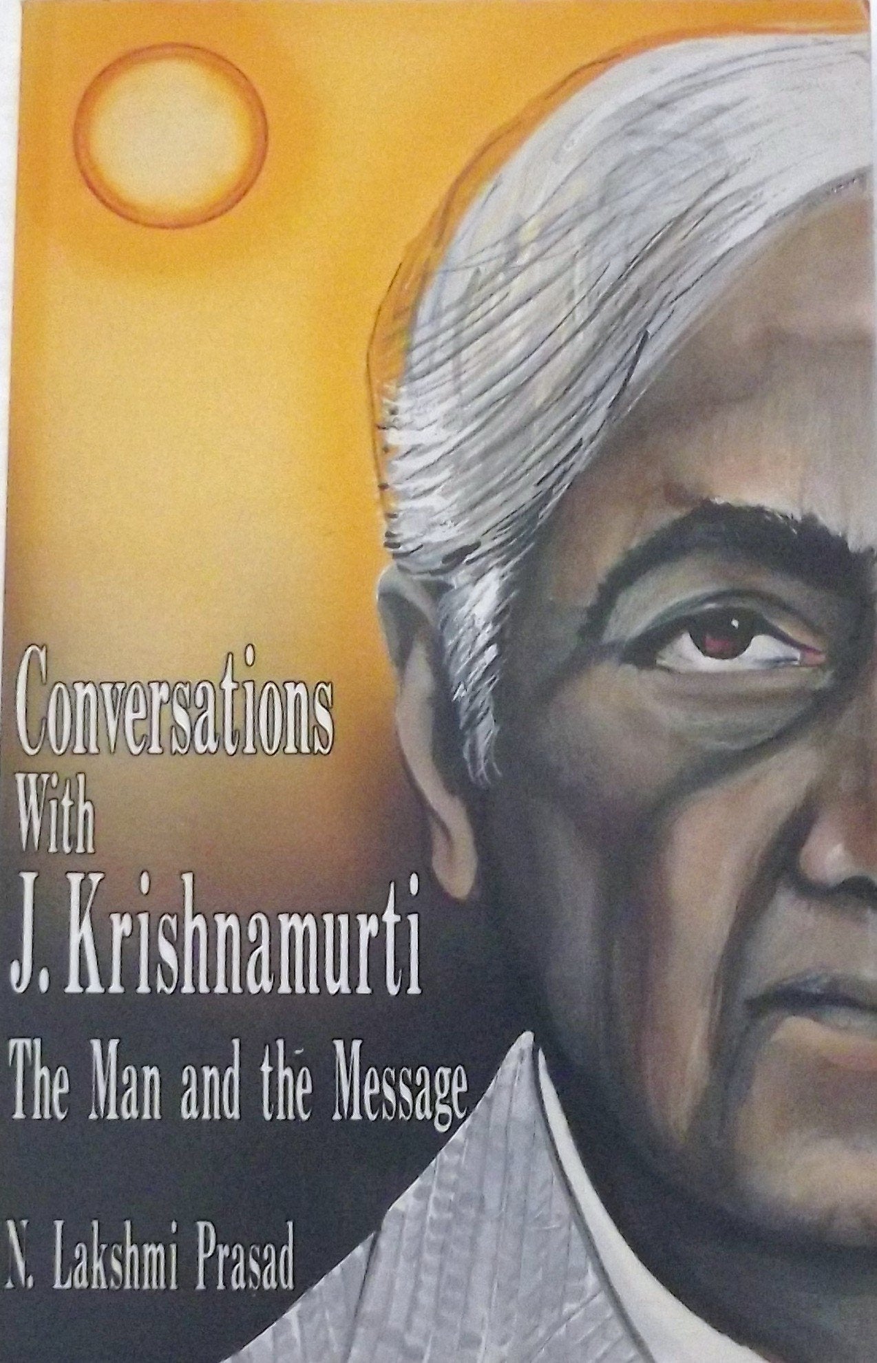 Conversations With J. Krishnamurti: The Man and the Message,Used