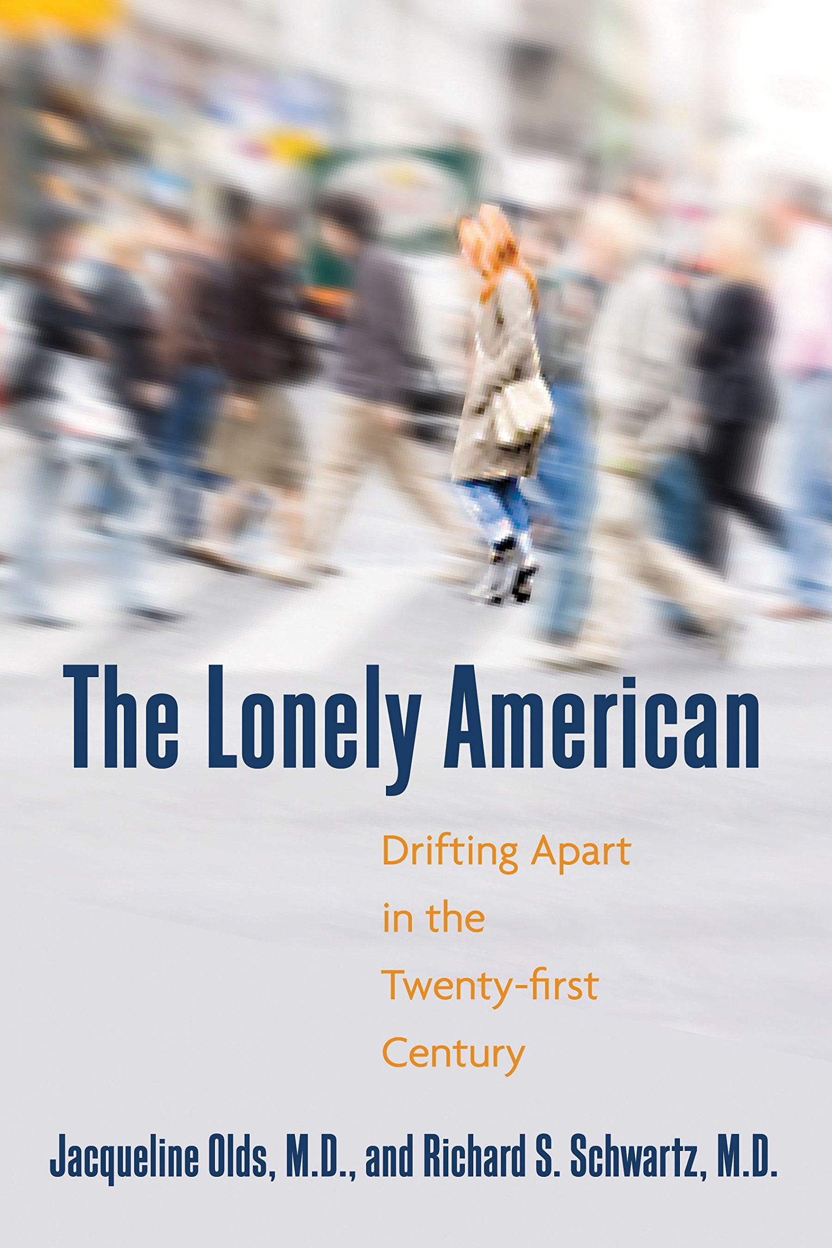 The Lonely American: Drifting Apart in the Twentyfirst Century,Used