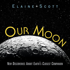 Our Moon: New Discoveries About Earth's Closest Companion,Used