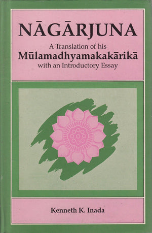 Nagarjuna, a translation of his Mulamadhyamakakarika with an introductory essay (Bibliotheca IndoBuddhica series),Used