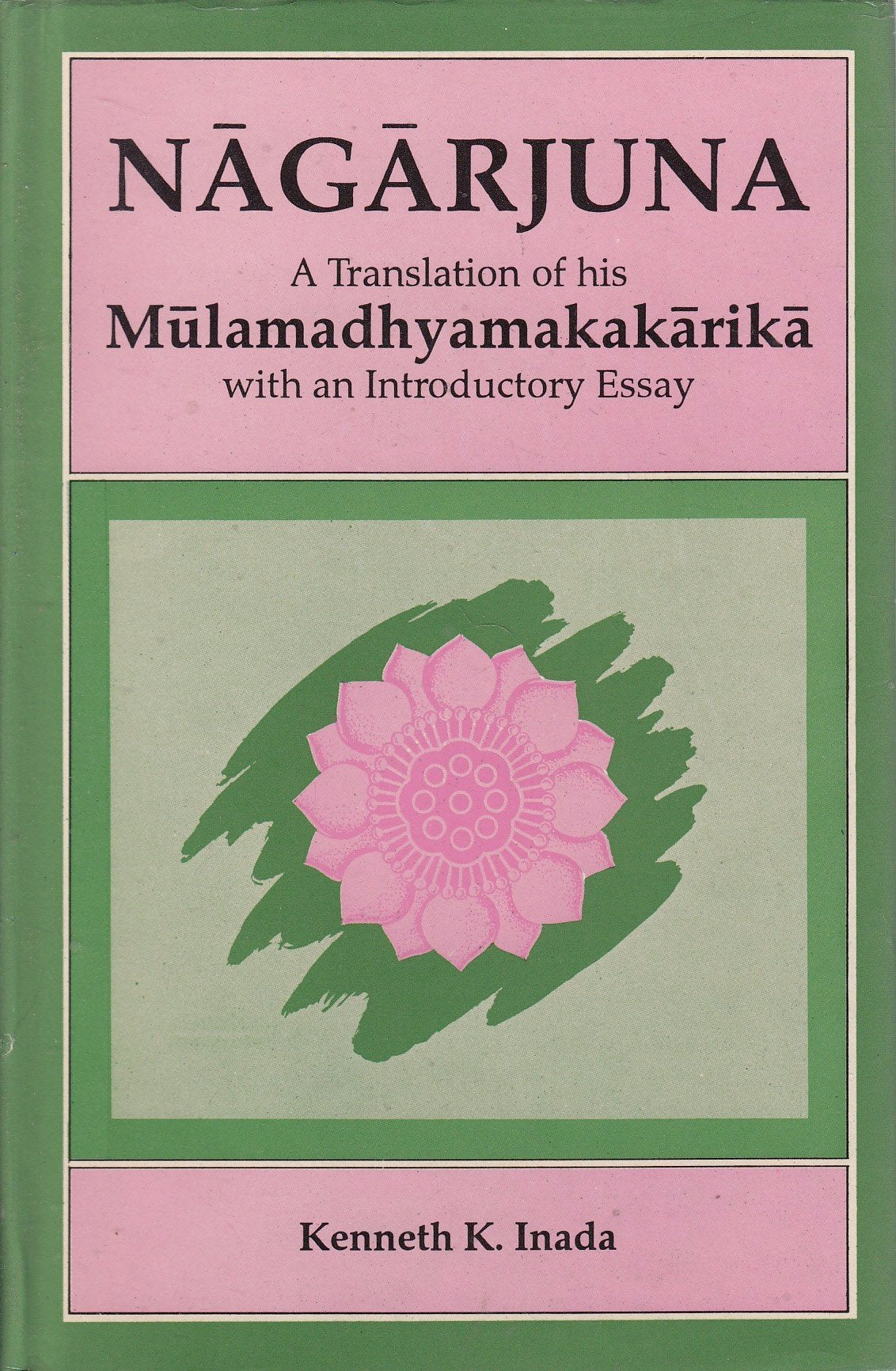 Nagarjuna, A Translation Of His Mulamadhyamakakarika With An Introductory Essay (Bibliotheca Indobuddhica Series)
