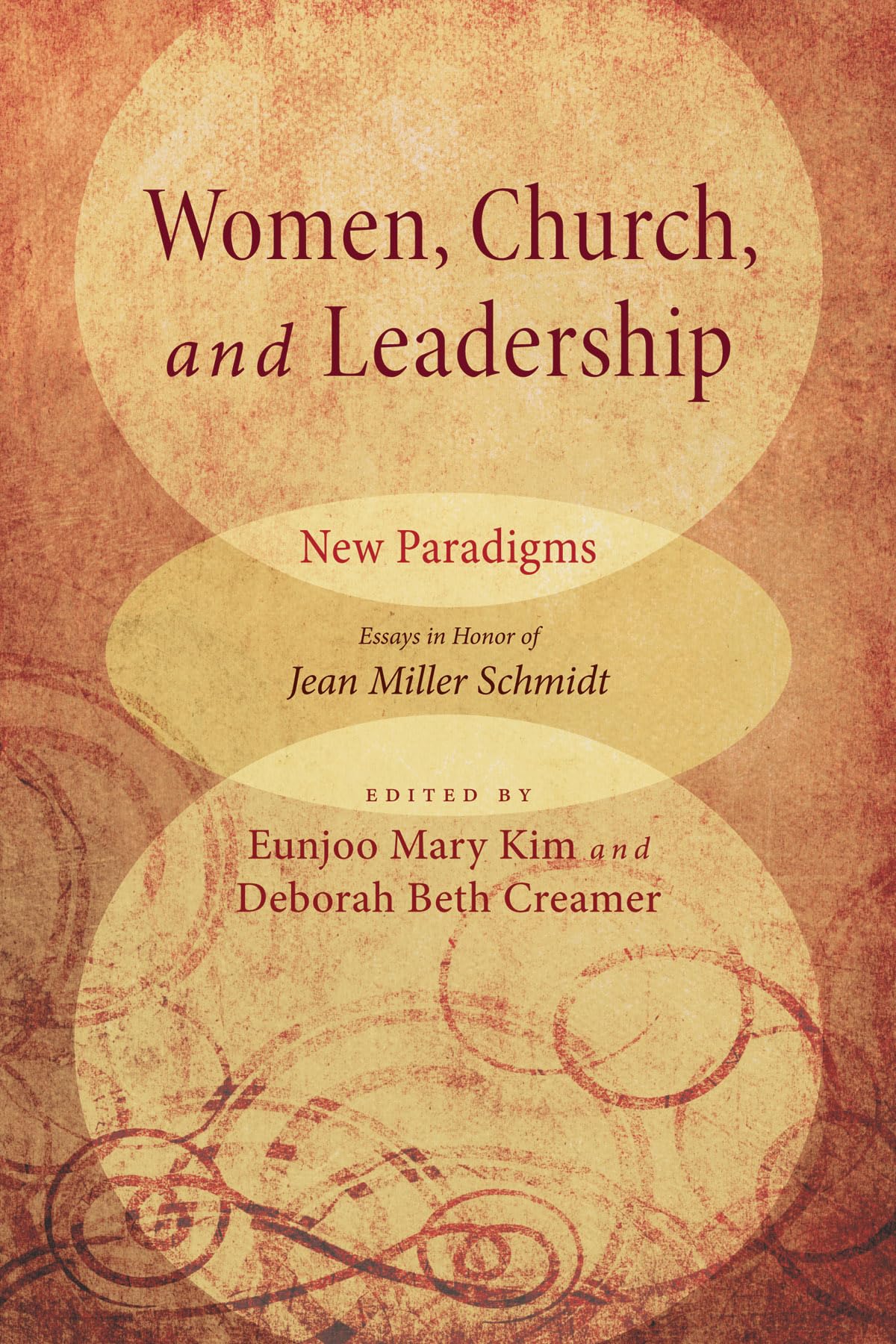 Women, Church, And Leadership: New Paradigms: Essays In Honor Of Jean Miller Schmidt,Used