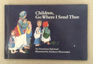 Children Go Where I Send Thee: An American Spiritual,Used