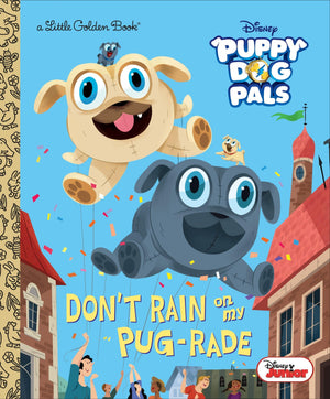 Don't Rain on My Pugrade (Disney Junior Puppy Dog Pals) (Little Golden Book),Used
