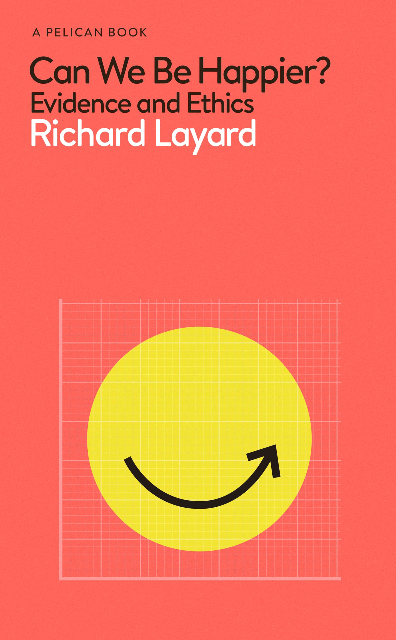 Can We Be Happier?: Evidence and Ethics (Pelican Books),Used
