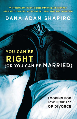 You Can Be Right (Or You Can Be Married): Looking For Love In The Age Of Divorce,Used